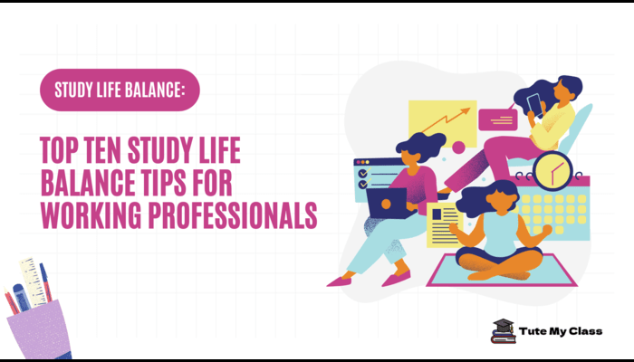 How to Have Study-Life Balance: A Guide for Busy Professionals